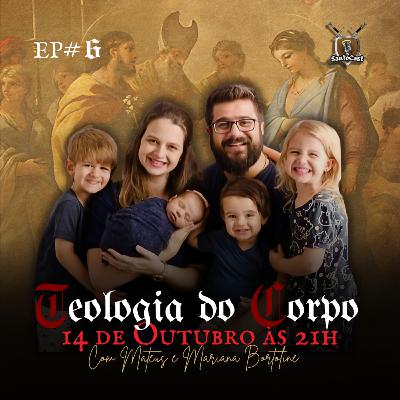 Teologia do Corpo: São João Paulo II, ft. Matheus e Mariana Bortolin | SantoCast #6