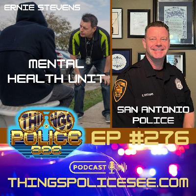 30 Years on the San Antonio PD: Ernie Stevens' Wildest Calls, Crisis Cops & Mental Health Reform