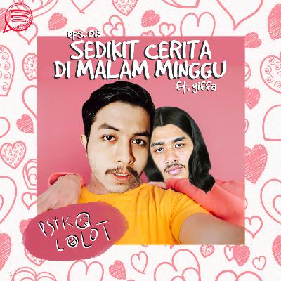 #013 - Sedikit Cerita Di Malam Minggu ft. Giffa