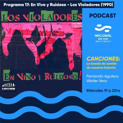 EN VIVO Y RUIDOSO - LOS VIOLADORES / AÑO 1990 (PROGRAMA 17 - 25/08/2021)