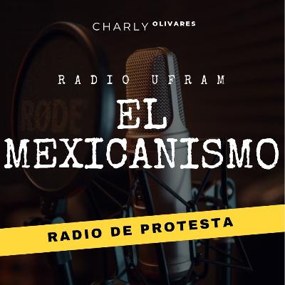 ¡Venga el Mexicanisno! - Radio UFRAM