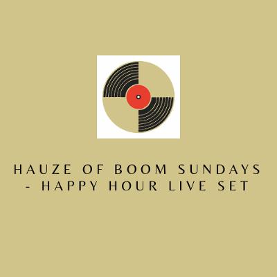 Hauze of Boom Sundays Houston - Happy Hour set (2hours)