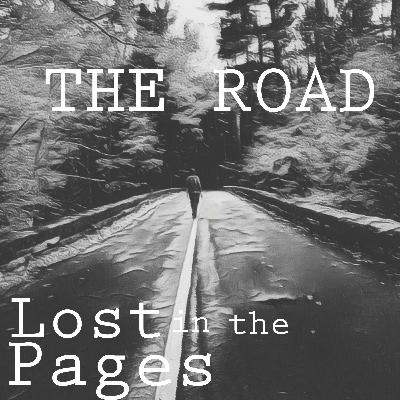 The Road by Cormac McCarthy The Road by Cormac McCarthy