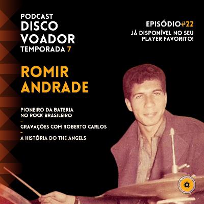 Entrevista com Romir Andrade (Pioneiro da bateria no rock brasileiro) | Disco Voador | Temp 7 | EP22