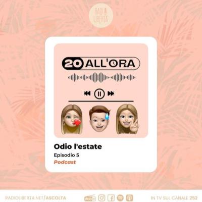 ODIO L'ESTATE - Venti All'Ora - 23.06.2022