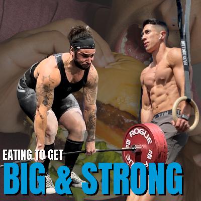 Episode 158 - Eating To Get Big & Strong w/ Liam from pH Nutrition