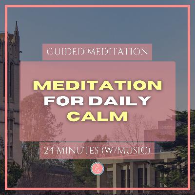 daily 24min meditation for inner calm | 24min mindfulness meditation for university students (with music)