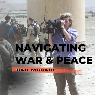 Navigating War and Peace: The Gail McCabe Chronicles