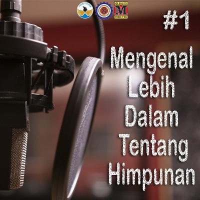 Eps 1 : Mengenal Lebih Dalam Tentang Himpunan