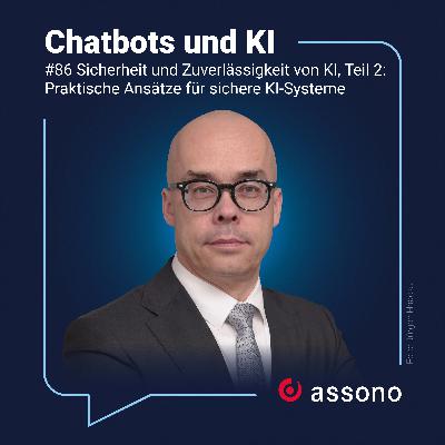 #86 - Sicherheit und Zuverlässigkeit von KI, Teil 2: Praktische Ansätze für sichere KI-Systeme #86 - Sicherheit und Zuverlässigkeit von KI, Teil 2: Praktische Ansätze für sichere KI-Systeme