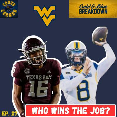 Who Wins the WVU QB Battle? | Rich Rod Drops TRUTH BOMB| Ep. 27: Gold & Blue Breakdown