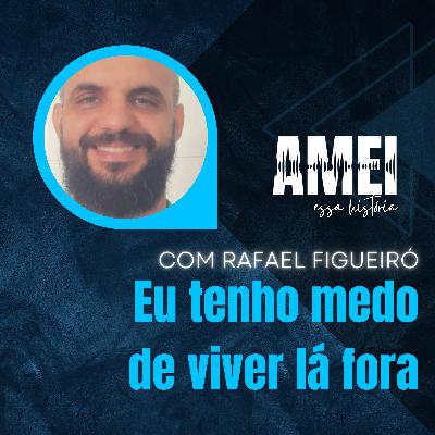 Eu tenho medo de viver lá fora