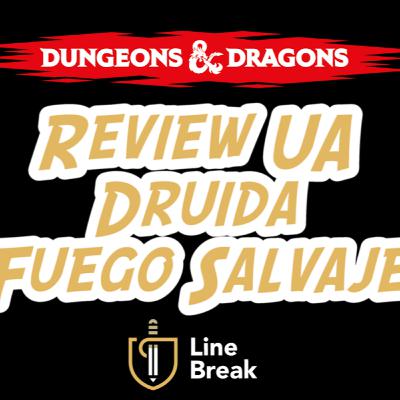 Review Unearthed Arcana, Druida - Círculo del Fuego salvaje, Español - Dungeons and Dragons