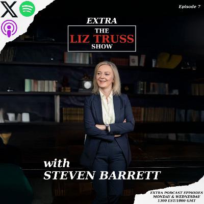 The Liz Truss Show Extra with Steven Barrett
