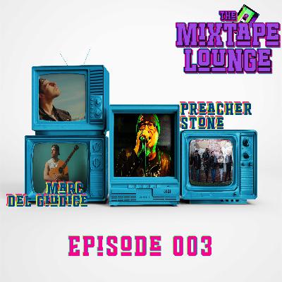 The Mixtape Lounge 1x03 with PREACHER STONE & MARC DEL GIUDICE