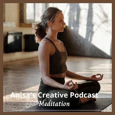 Episode 5 | Mindfulness with Anisa #1 : Anxiety Relief
