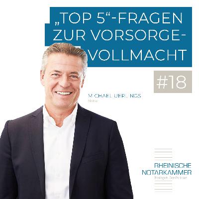 Die „Top 5“-Fragen zur Vorsorgevollmacht