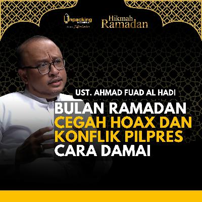 Bulan Ramadan Mencegah Hoax & Konflik Pilpres Cara Damai - Ust. Fuad Al Hadi [HIKMAH RAMADAN]