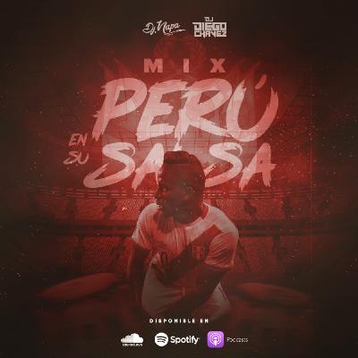 Peru En Su Salsa - Dj Diego Chavez Ft. Dj Napa