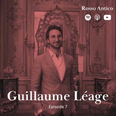 7. Guillaume Léage - Passion et destin : préserver la tradition familiale et diriger une galerie à vingt ans