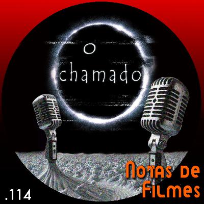 Ep.114 - O Chamado (2002)