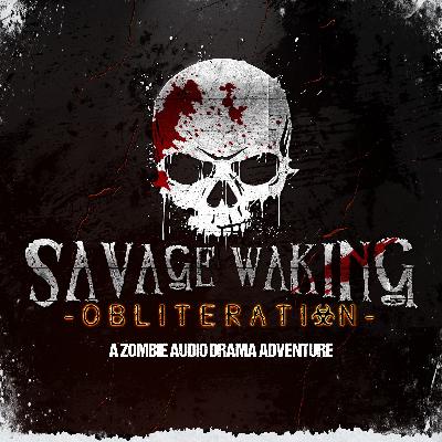 Savage Waking: Obliteration - Official Trailer