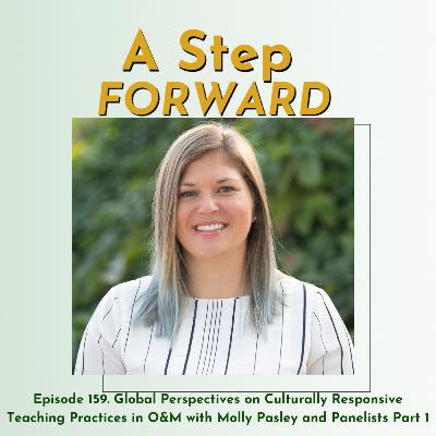 159. Global Perspectives on Culturally Responsive Teaching Practices in O&M with Molly Pasley and Panelists Part 1