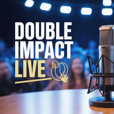 DOUBLE IMPACT LIVE AUG DOUBLE IMPACT LIVE AUG