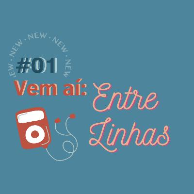 Vem aí: Entre Linhas