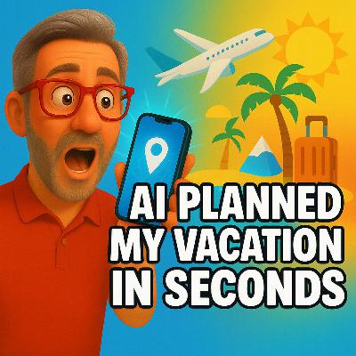 AI Planned My Vacation Instantly