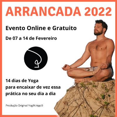 Arrancada 2022 - 14 dias de Yoga Arrancada 2022 - 14 dias de Yoga