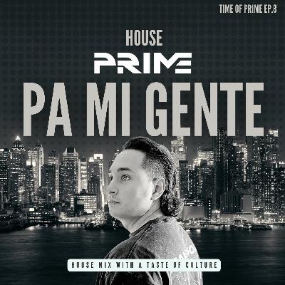 Ep. 08 House Prime Pa Mi Gente