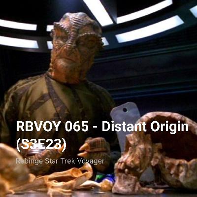RBVOY 065 – Distant Origin (S3E23)