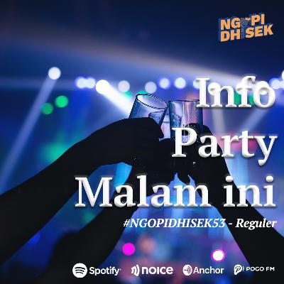 INFO PARTY MALAM INI!