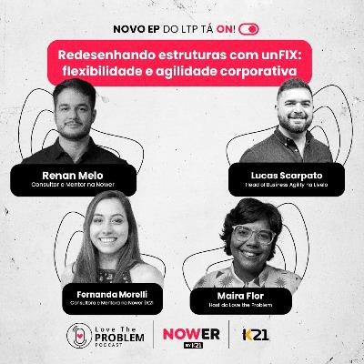 Ep. 223 - Redesenhando estruturas com unFIX: flexibilidade e agilidade corporativa