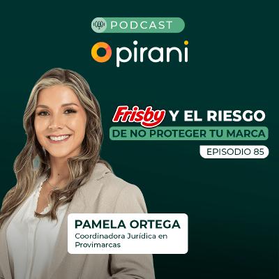 Caso Frisby: el riesgo de no proteger tu marca | Pirani podcast