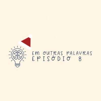 #08 - Retrospectiva e expectativas: 2020 terá fim?