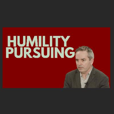 Humility Pursuing - Core Church Values (Part 1) Humility Pursuing - Core Church Values (Part 1)