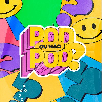 #PILOTO | POD OU NÃO POD? #PILOTO | POD OU NÃO POD?