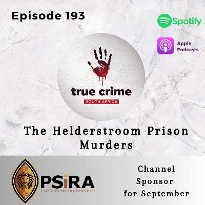 Episode 193 The Helderstroom Prison Murders