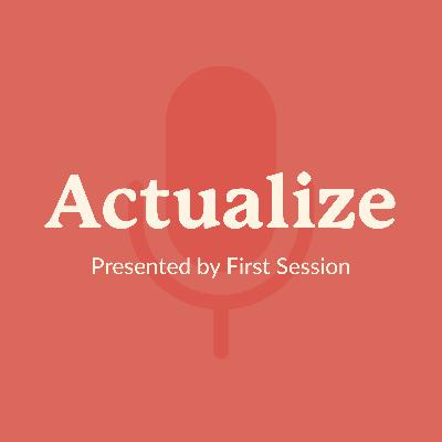#0: Introduction to Actualize Podcast