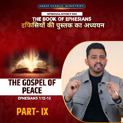 The Book Of Ephesians (Part 09) | इफिसियों की पुस्तक (भाग 09) | Apostle Ankit Sajwan