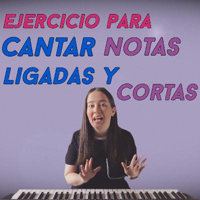 Ejercicio de Vocalización Para Cantar Notas Ligadas y Cortas (Sopranos y Tenores)