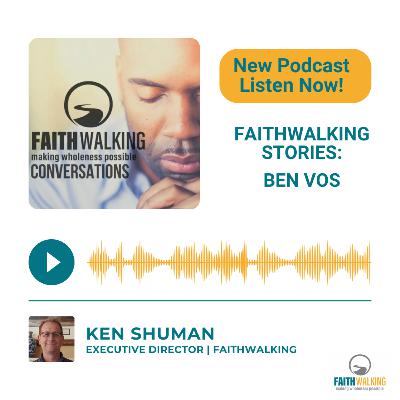 Faithwalking Stories - Ben Vos
