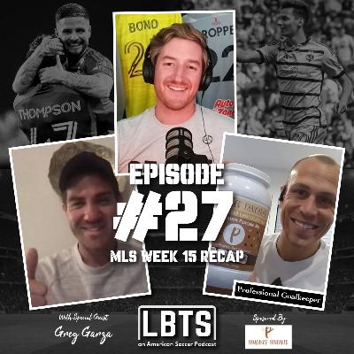 MLS Week 15 w/ GREG GARZA: Drama in Toronto & SKC Show Fight MLS Week 15 w/ GREG GARZA: Drama in Toronto & SKC Show Fight