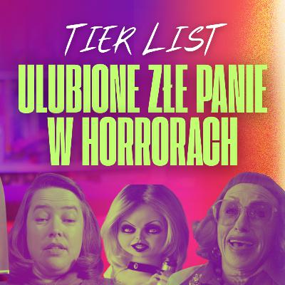 Ulubione ZŁE PANIE w horrorach TIER LIST
