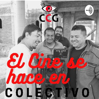 El cine se hace en colectivo Episodio #5