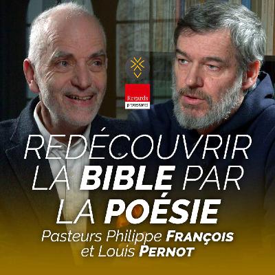 Redécouvrir la Bible par la poésie | Pasteurs Philippe François et Louis Pernot
