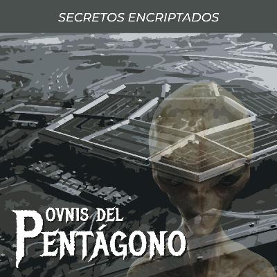 T1. E-1 Los Vídeos Desclasificados del Pentágono ¿Vida Extraterrestre?