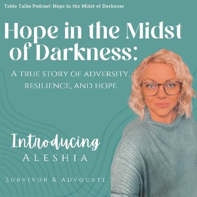 Hope in the Midst of Darkness: A True Story of Adversity, Resilience, and Hope